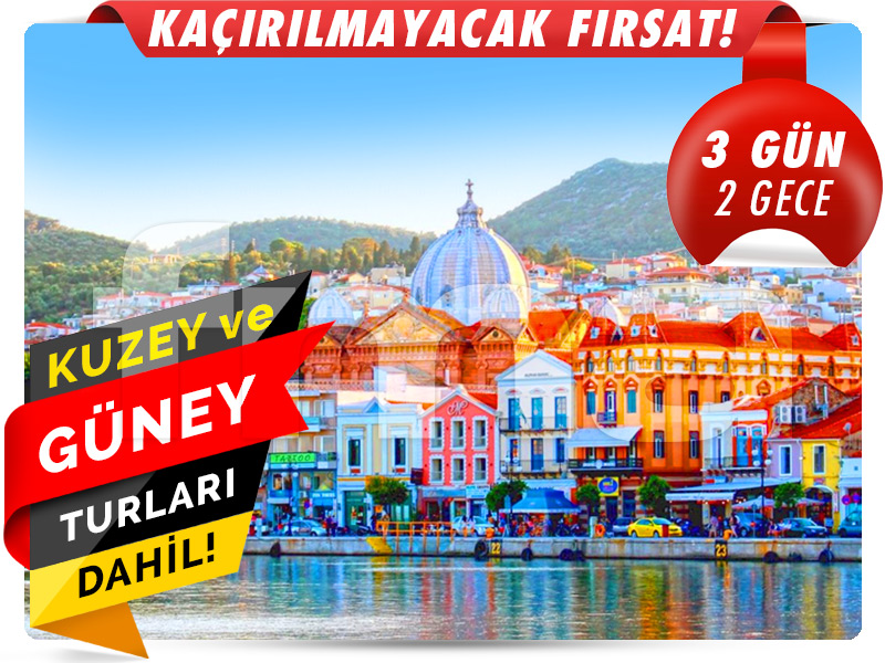 Büyük MİDİLLİ (LESBOS) ADASI ''20. Yıla Özel Şok Kampanya'' - 3 Gün - 2 Gece
