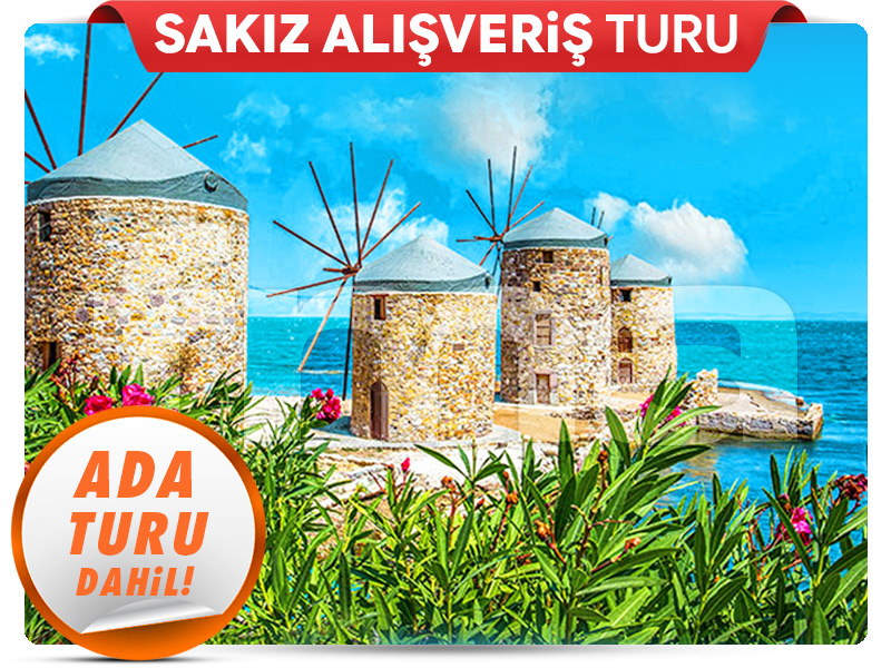 İzmir Çıkışlı Günübirlik SAKIZ ADASI ALIŞVERİŞ TURU 