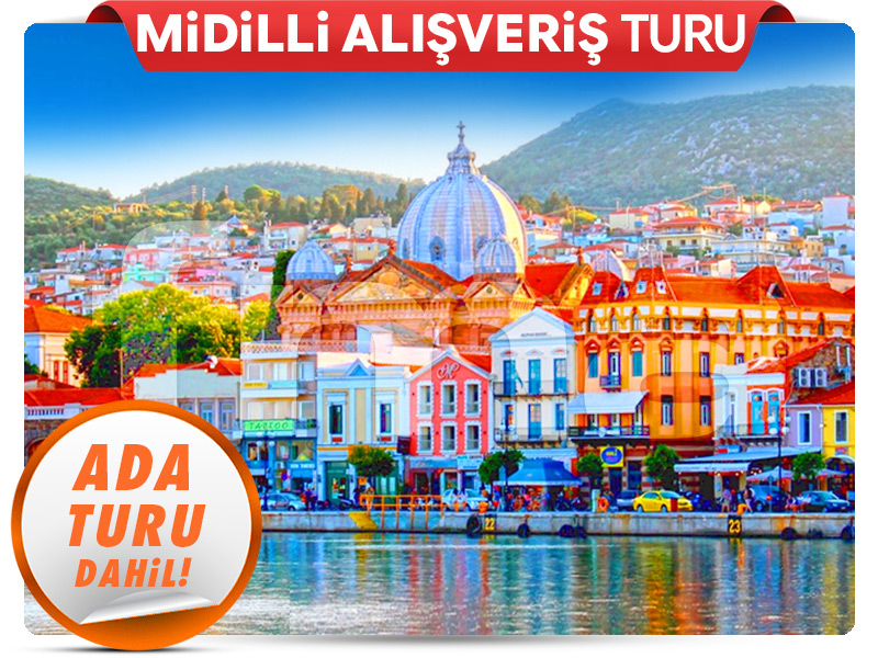 Ayvalık Çıkışlı Günübirlik MİDİLLİ ALIŞVERİŞ TURU (Agiasos Köyü Farkı ile!)