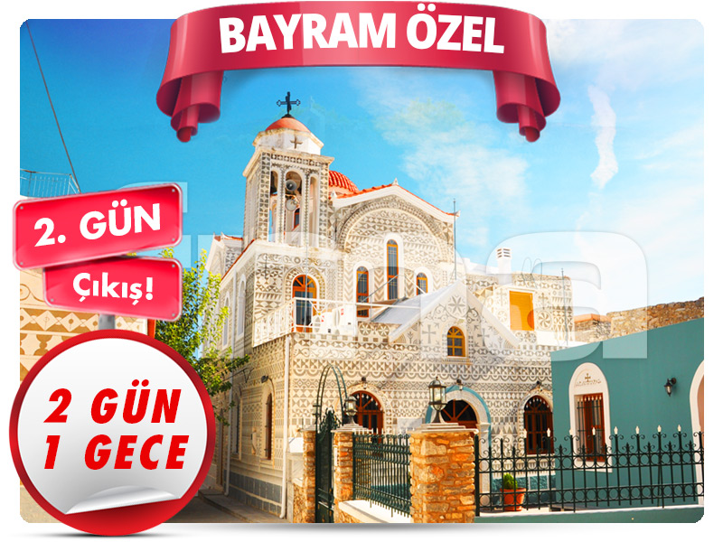 SAKIZ (CHIOS) ADASI TURU ''Bayram Özel'' 2 Gün - 1 Gece (2. Gün Çıkışlı)