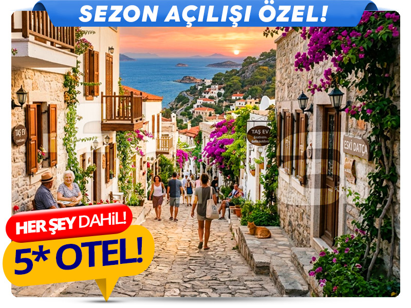 MARMARİS - DATÇA - ESKİ DATÇA ''Sezon Açılışı Özel!''