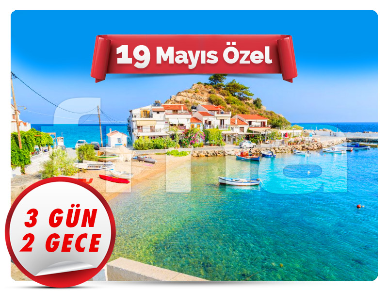SAMOS (SİSAM) ADASI TURU - 19 Mayıs Özel - 3 Gün - 2 Gece