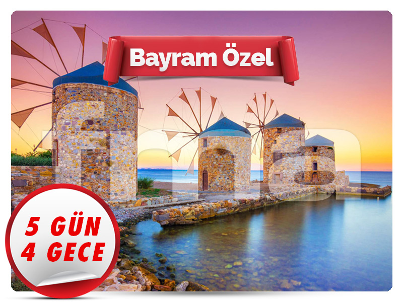 SAKIZ (CHIOS) ADASI TURU ''Bayram Özel'' 5 Gün - 4 Gece