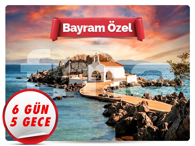 SAKIZ (CHIOS) ADASI TURU ''Bayram Özel'' 6 Gün - 5 Gece