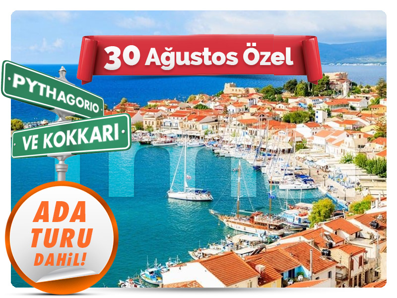 Seferihisar Çıkışlı Günübirlik SAMOS ADASI TURU ''30 Ağustos Özel''