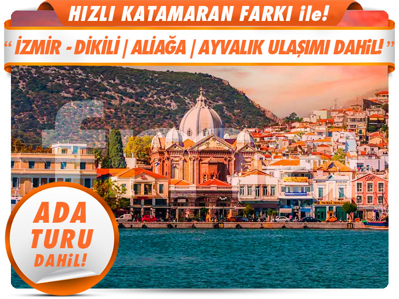 İzmir Çıkışlı Günübirlik MİDİLLİ ADASI TURU (Cumartesi)