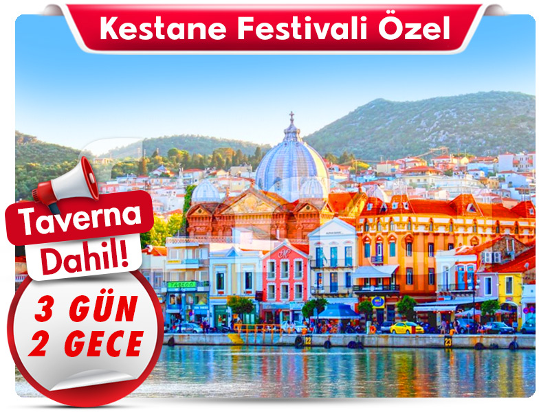 MİDİLLİ (LESBOS) ADASI TURU "Kestane Festivali Özel"