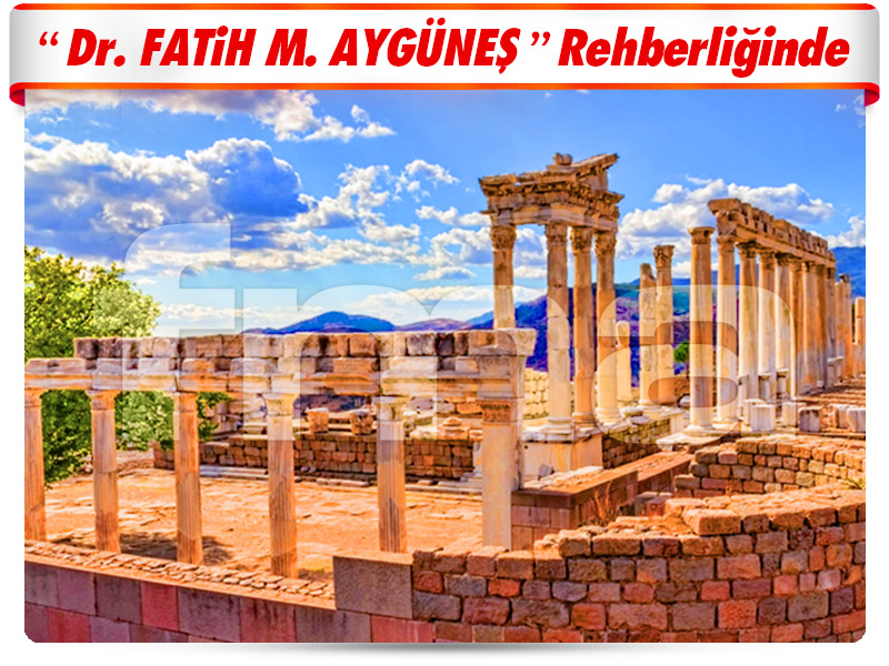 YUNTDAĞI’NDAN KRALLARIN BAŞKENTİNE - AIGAI & PERGAMON